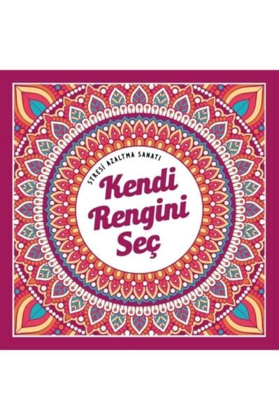 Nesil Yayınları Kendi Rengini Seç - Stresi Azaltma Sanatı