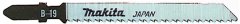 MAKITA A 85715 DEKUPAJ TESTERE B-19