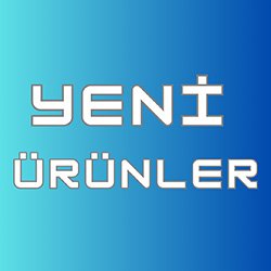 Yeni Ürünler