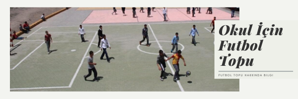 Okul İçin Futbol Topu Tavsiyesi