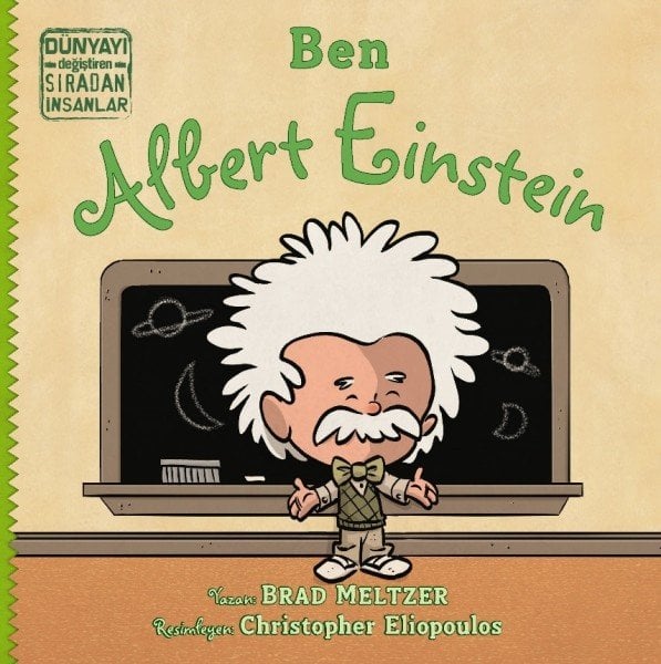 Ben Albert Einstein-Dünyayı Değiştiren Sıradan İnsanlar