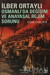 Osmanlı’da Değişim ve Anayasal Rejim Sorunu