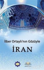 İlber Ortaylının Gözünden İran