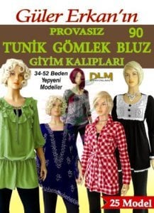 Güler Erkan'ın Provasız Tunik-Gömlek-Bluz Giyim Kalıpları No:90