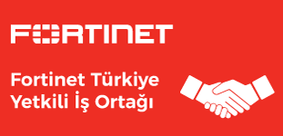 Fortinet Türkiye Yetkili Satıcı