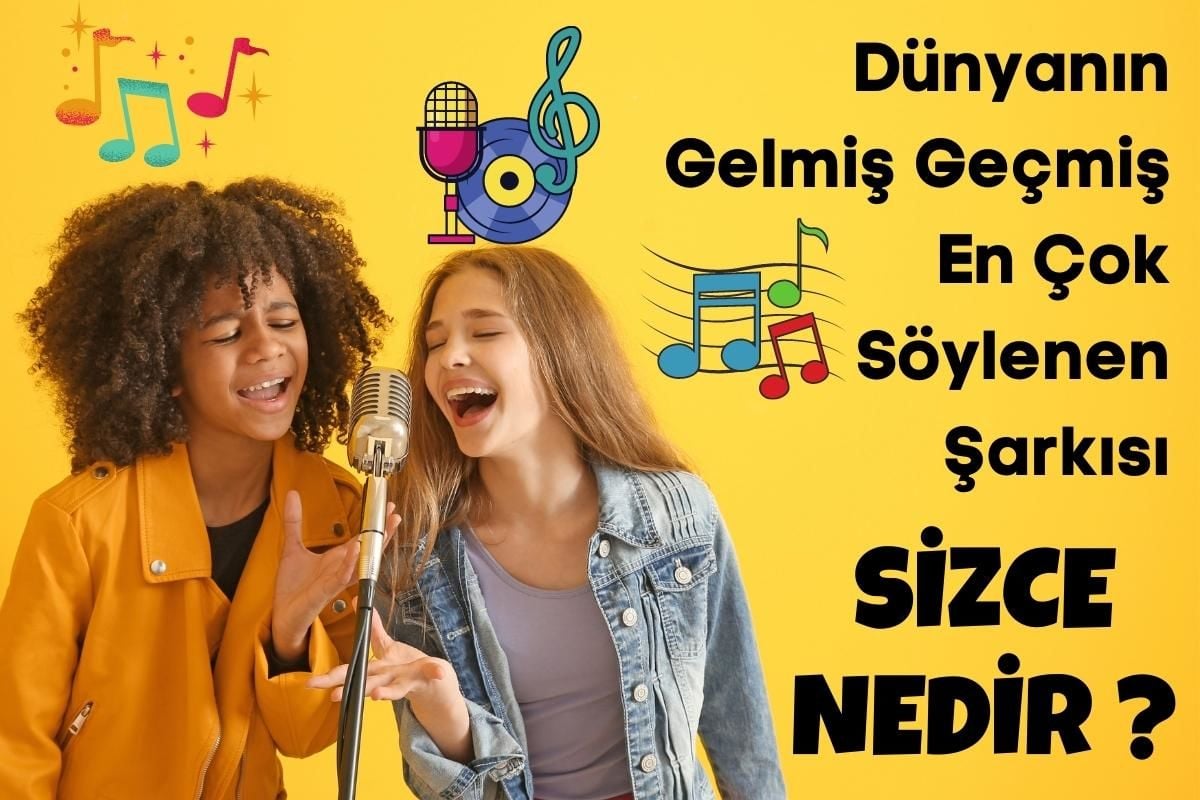 Dünyanın En Çok Söylenen Şarkısı Sizce Hangisi ?