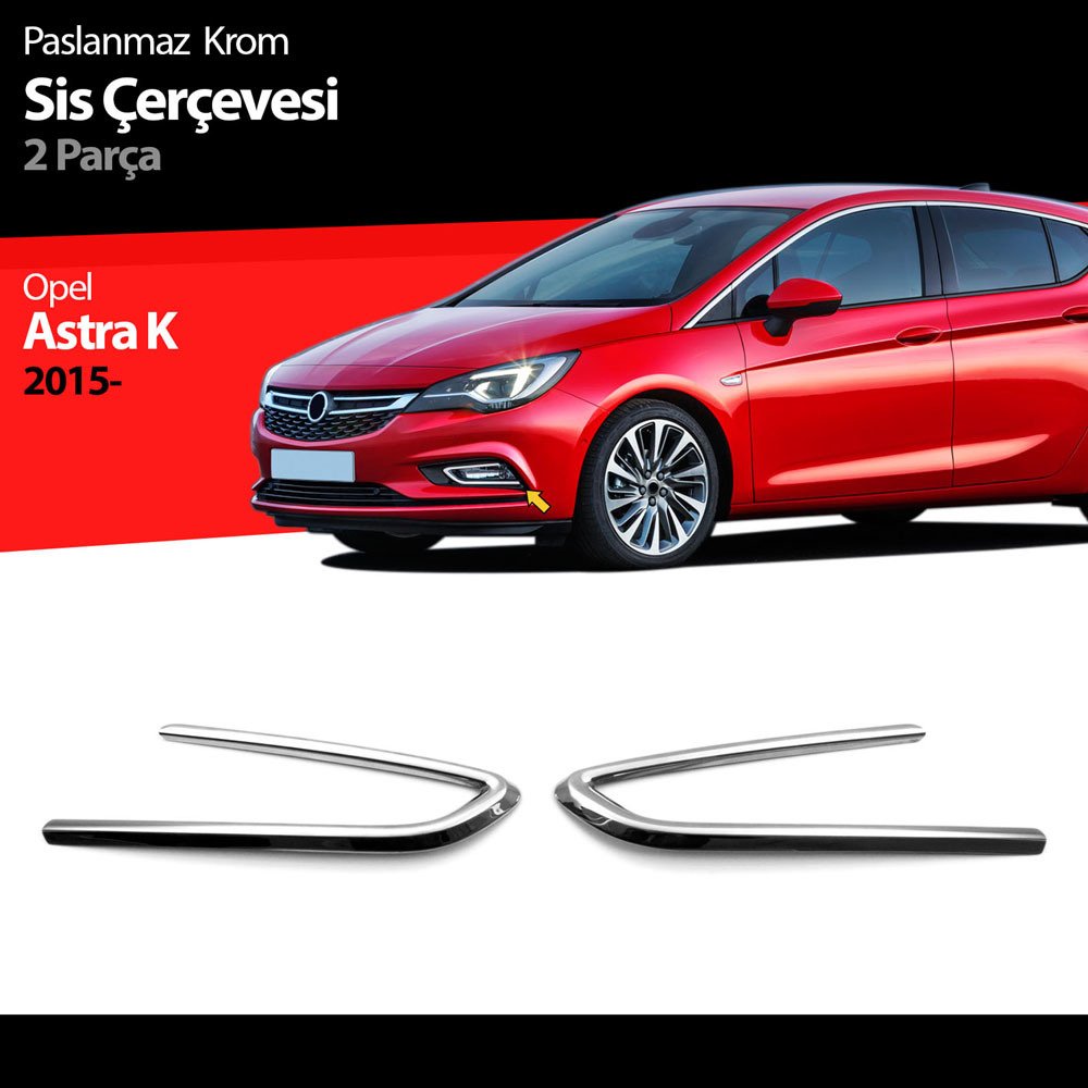 Opel Astra K Sis Çerçevesi Kromu Nikelajı