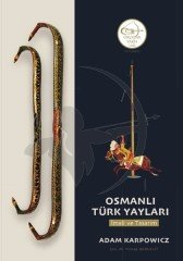 Kitap Osmanlı Türk Yayları Adam Karpowicz