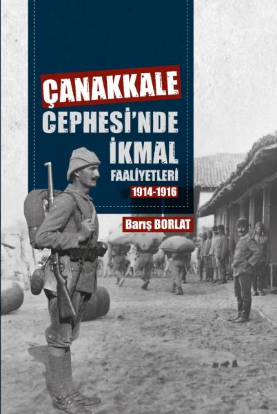 Çanakkale Cephesi'nde İkmal Faaliyetleri (1914-1916)