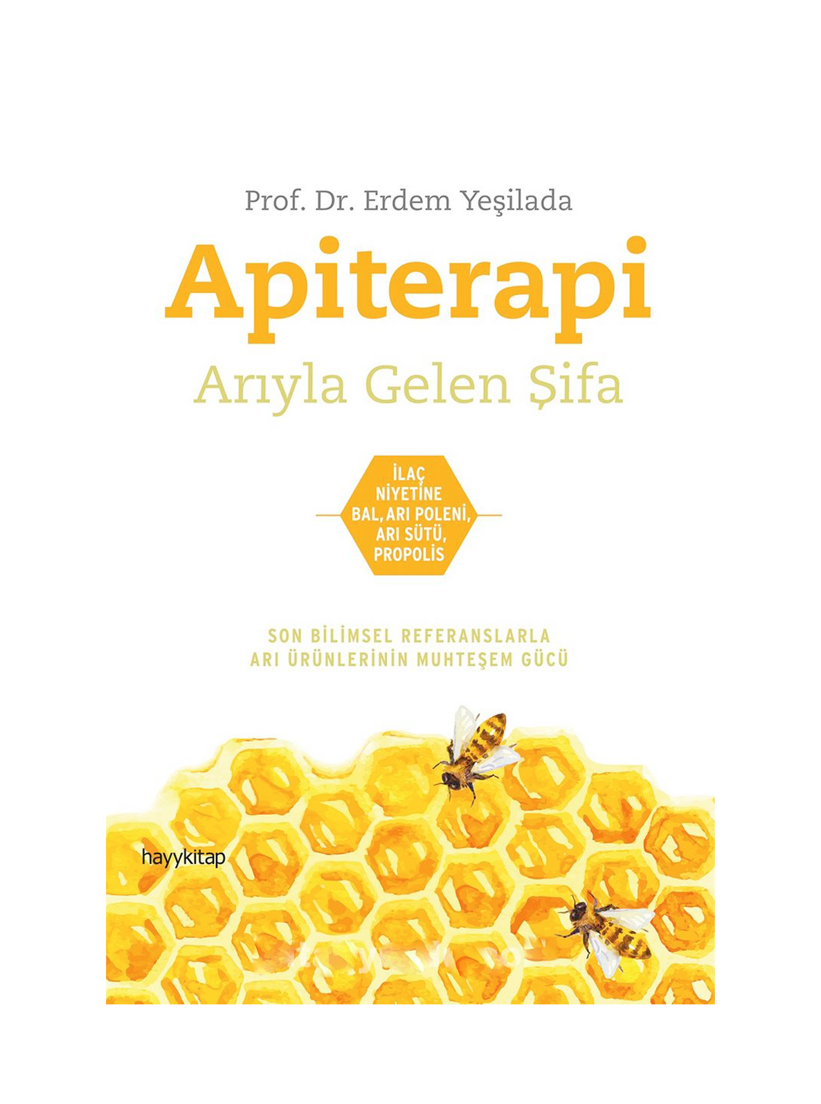 Apiterapi ''Arıyla Gelen Şifa'' - Prof. Dr. Erdem Yeşilada