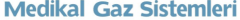 Medikal Gaz Sistemi Nedir ?