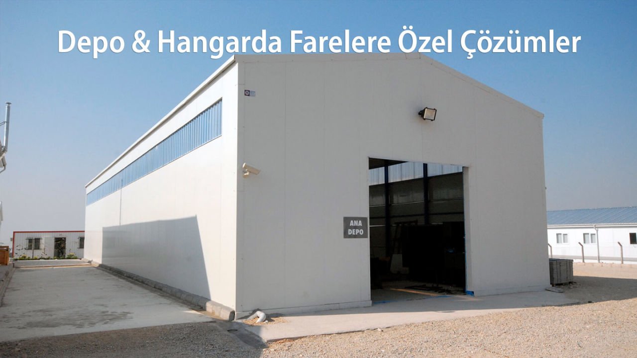 Depo & Hangarda Fareye Özel Çözümler