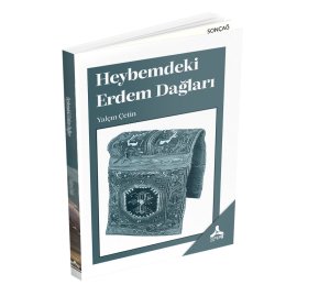 HEYBEMDEKİ ERDEM DAĞLARI