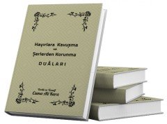 HAYIRLARA KAVUŞMA VE ŞERDEN KORUNMA DUALARI