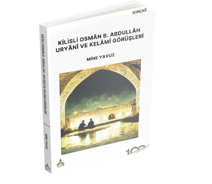 KİLİSLİ OSMÂN B. ABDULLÂH URYÂNÎ VE KELÂMÎ GÖRÜŞLERİ