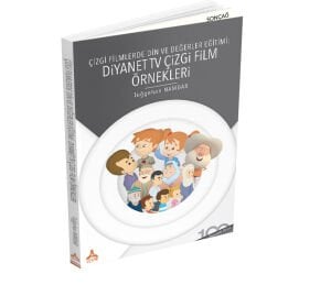 ÇİZGİ FİLMLERDE DİN VE DEĞERLER EĞİTİMİ: DİYANET TV ÇİZGİ FİLM ÖRNEKLERİ