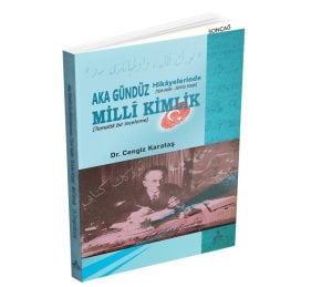 Aka Gündüz Hikâyelerinde [Türk Kalbi - Türk’ün Kitabı] Millî Kimlik [Tematik bir inceleme]