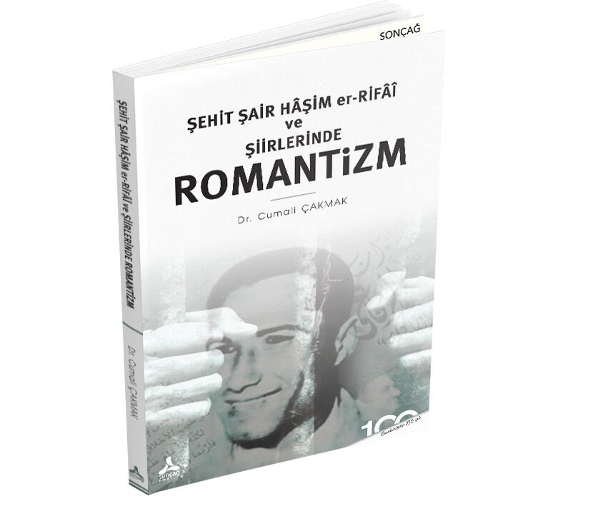 ŞEHİT ŞAİR HÂŞİM ER-RİFÂÎ VE ŞİİRLERİNDE ROMANTİZM