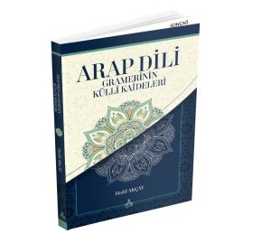 ARAP DİLİ GRAMERİNİN KÜLLÎ KAİDELERİ