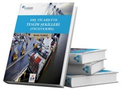 DIŞ TİCARETTE TESLİM ŞEKİLLERİ INCOTERMS