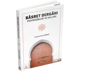 BÂSRET DERGÂHI POSTNİŞÎNLERİ VE KOLLARI