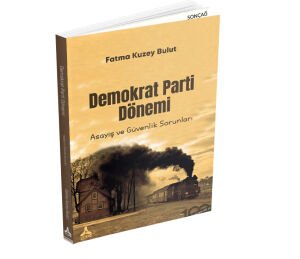 DEMOKRAT PARTİ DÖNEMİ ASAYİŞ VE GÜVENLİK SORUNLARI