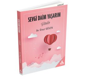 SEVGİ DAİM YAŞARIM (ŞİİRLER)