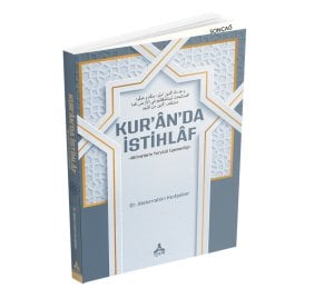 KUR’ÂN’DA İSTİHLÂF -Mü’minlerin Yeryüzü Egemenliği-