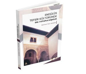 ENDÜLÜS TEFSİR KÜLTÜRÜNDE EHL-İ KİTAPLA İLİŞKİLER