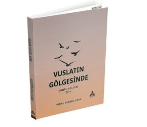 VUSLATIN GÖLGESİNDE GÖNÜL GÖÇLERİ