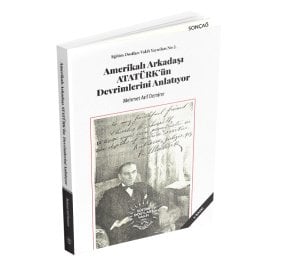 AMERİKALI ARKADAŞI ATATÜRK'ÜN DEVRİMLERİNİ ANLATIYOR