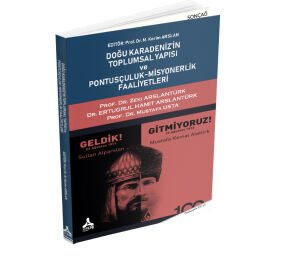 DOĞU KARADENİZ’İN TOPLUMSAL YAPISI ve PONTUSÇULUK-MİSYONERLİK FAALİYETLERİ