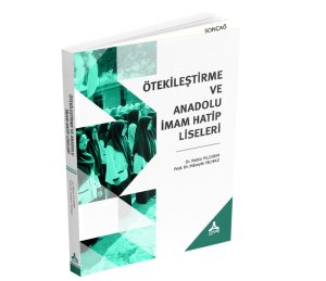 ÖTEKİLEŞTİRME VE ANADOLU İMAM HATİP LİSELERİ