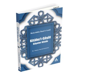 MUHYİDDİN İBNÜ’L-ARABÎ KİTÂBU’L-GÂYÂT GÂYELER KİTABI