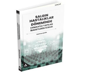 SALGIN HASTALIKLAR DÖNEMİNDE CEMAATLE YAPILAN İBADETLERİN İCRASI