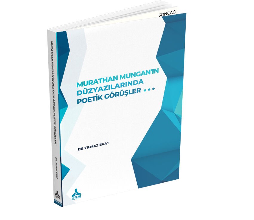 MURATHAN MUNGAN’IN DÜZYAZILARINDA POETİK GÖRÜŞLER