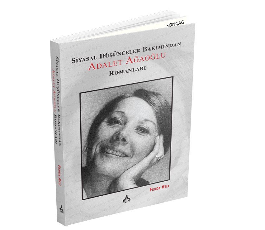 SİYASAL DÜŞÜNCELER BAKIMINDAN ADALET AĞAOĞLU ROMANLARI