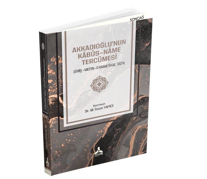 AKKADIOĞLU’NUN KÂBÛS-NÂME TERCÜMESİ (GİRİŞ-METİN-GRAMATİKAL DİZİN)