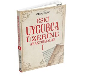 ESKİ UYGURCA ÜZERİNE ARAŞTIRMALAR I