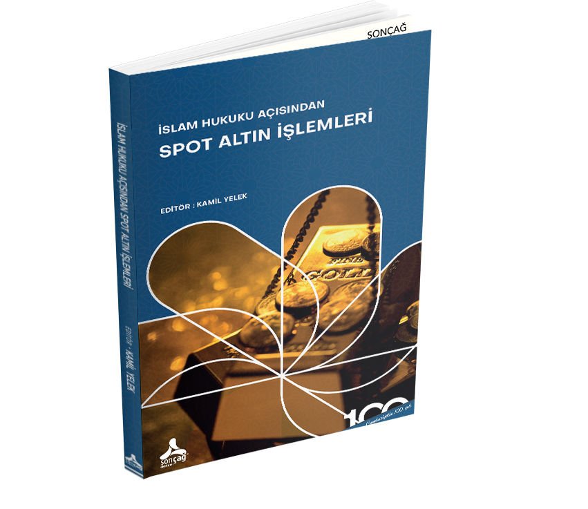 İSLAM HUKUKU AÇISINDAN SPOT ALTIN İŞLEMLERİ