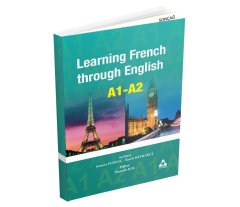 LEARNİNG FRENCH THROUGH ENGLISH A1 - A2