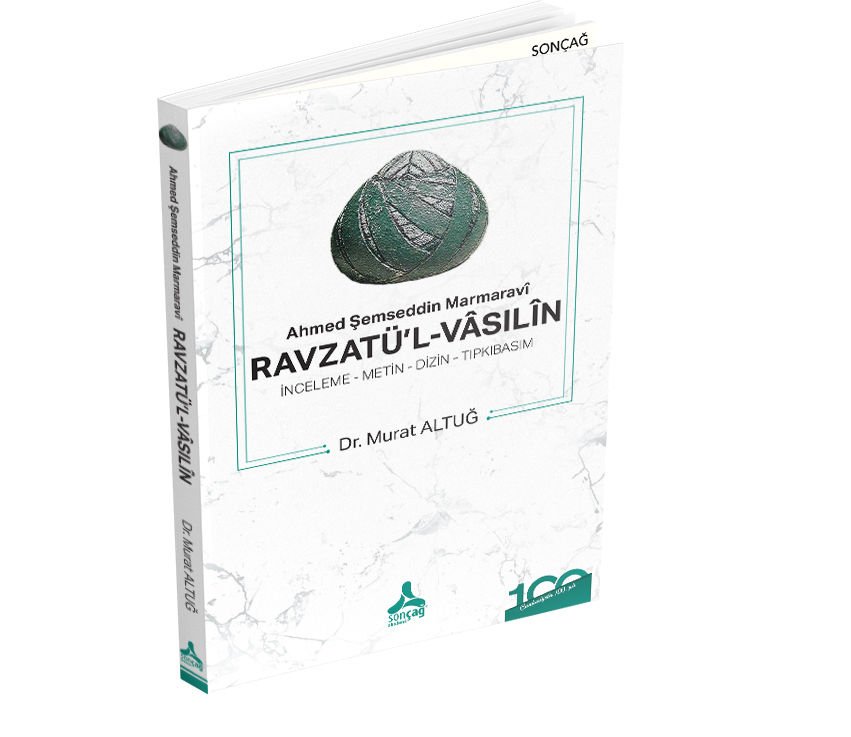 AHMED ŞEMSEDDİN MARMARAVÎ RAVZATÜ’L-VÂSILÎN İNCELEME – METİN – DİZİN – TIPKIBASIM