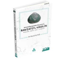 AHMED ŞEMSEDDİN MARMARAVÎ RAVZATÜ’L-VÂSILÎN İNCELEME – METİN – DİZİN – TIPKIBASIM