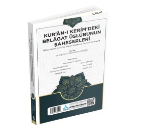 KUR’ÂN-I KERİM’DEKİ BELÂGAT ÜSLÛBUNUN ŞAHESERLERİ (Bazı Ayetler Üzerinde Yapılan Analitik ve Estetik Çalışmalar)
