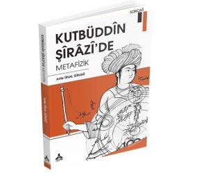 KUTBÜDDÎN ŞÎRÂZÎ’DE METAFİZİK