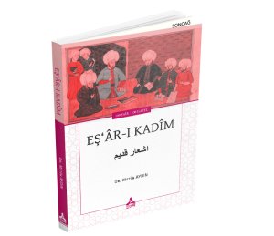 EŞ‘ÂR-I KADÎM (100 ŞAİR - 100 GAZEL)