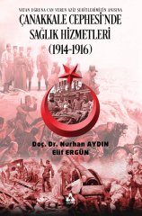 Çanakkale Cephesi’nde sağlık hizmetleri (1914 1916)