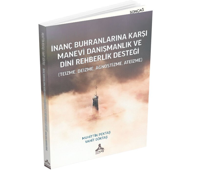 İNANÇ BUHRANLARINA KARŞI MANEVİ DANIŞMANLIK VE DİNİ REHBERLİK DESTEĞİ (TEİZME, DEİZME, AGNOSTİZME, ATEİZME)