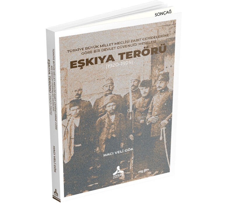 TÜRKİYE BÜYÜK MİLLET MECLİSİ ZABIT CERİDELERİNE GÖRE BİR DEVLET GÜVENLİĞİ MESELESİ: EŞKIYA TERÖRÜ (1920-1925)