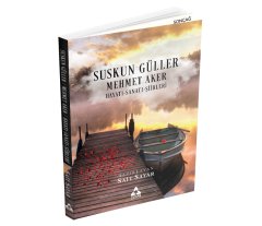 SUSKUN GÜLLER MEHMET AKER HAYATI SANATI ŞİİRLERİ